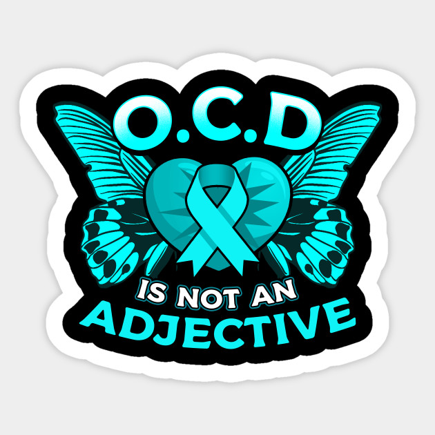 OCD Is Not An Adjective OCD Awareness Ocd Awareness Sticker TeePublic OCD Is Not An Adjective OCD Awareness Ocd Awareness Sticker TeePublic